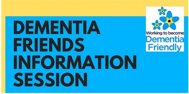 Words saying 'Dementia friends information session' and 'working to become Dementia Friendly' under their logo of 3 flowers.